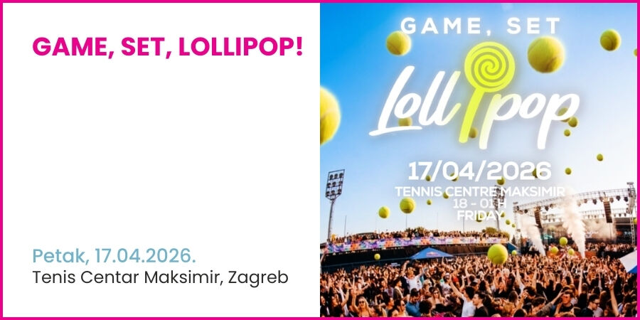 Game, Set, Lollipop! @ Tennis Center Maksimir