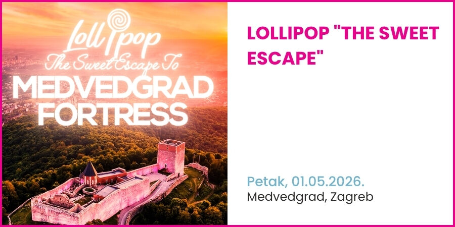 Lollipop "The Sweet Escape" @ Medvedgrad Fortress