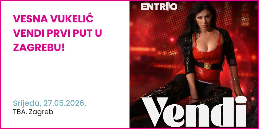 Vesna Vukelić Vendi prvi put u Zagrebu!