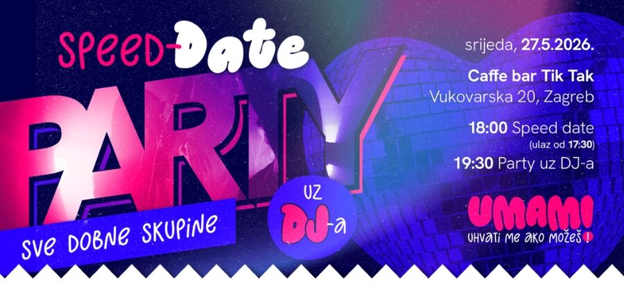 UMAM! SPEED DATE (4 DOBNE SKUPINE) + DISCO PARTY UZ DJ-a G3NS
