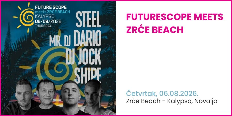 FUTURESCOPE meets ZRĆE BEACH