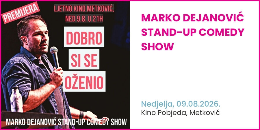METKOVIĆ: "Dobro Si Se Oženio" - Marko Dejanović StandUpComedy show