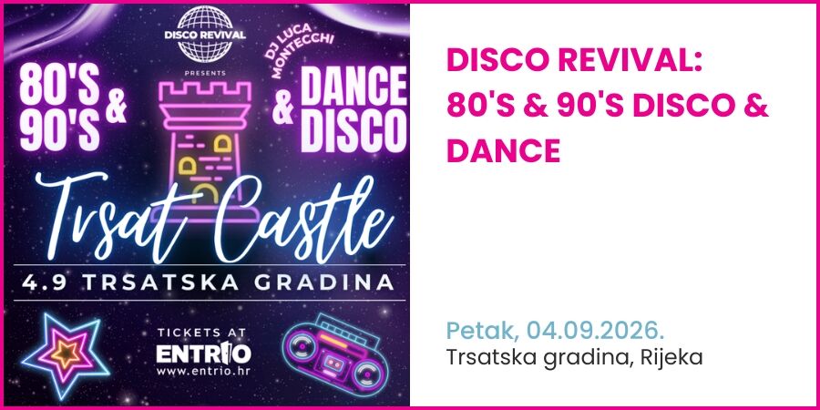 DISCO REVIVAL: 80'S & 90'S DISCO & DANCE @TRSATSKA GRADINA