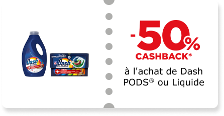 -50% cashback à l'achat de Dash PODS® ou Liquide