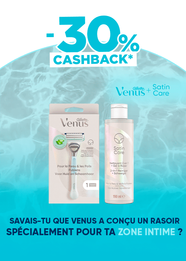 30% Cashback* Savais-tu que Venus a conçu un rasoir spécialement pour ta zone intime