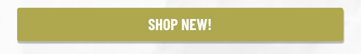 SHOP NEW!