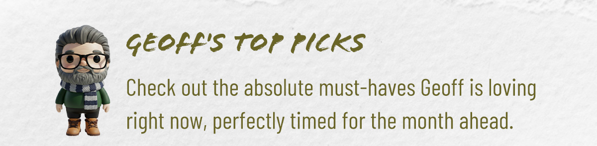 Geoff's top picks!
