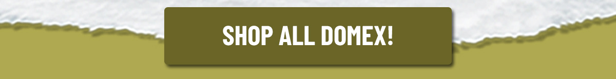 SHOP ALL DOMEX!