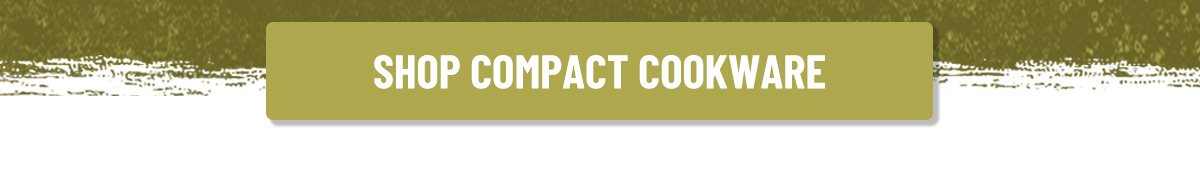 Shop Compact Cookware!