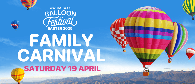 Wairarapa Balloon Festival 2025: Family Carnival