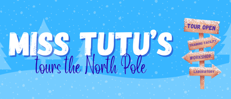 Miss Tutus Tours the North Pole
