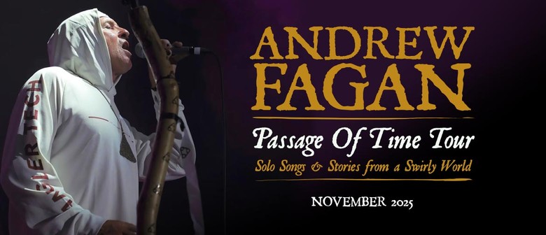 Andrew Fagan – Passage Of Time Solo Tour