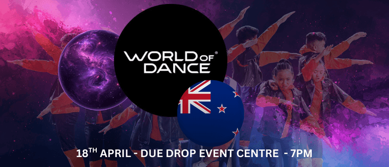 World of Dance - New Zealand Qualifiers