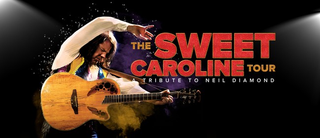 The Sweet Caroline Tour: A Tribute to Neil&nbsp;Diamond