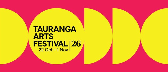 Tauranga Arts Festival&nbsp;2026