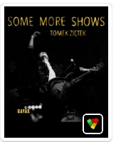 Tomek Ziętek - SOME MORE SHOWS