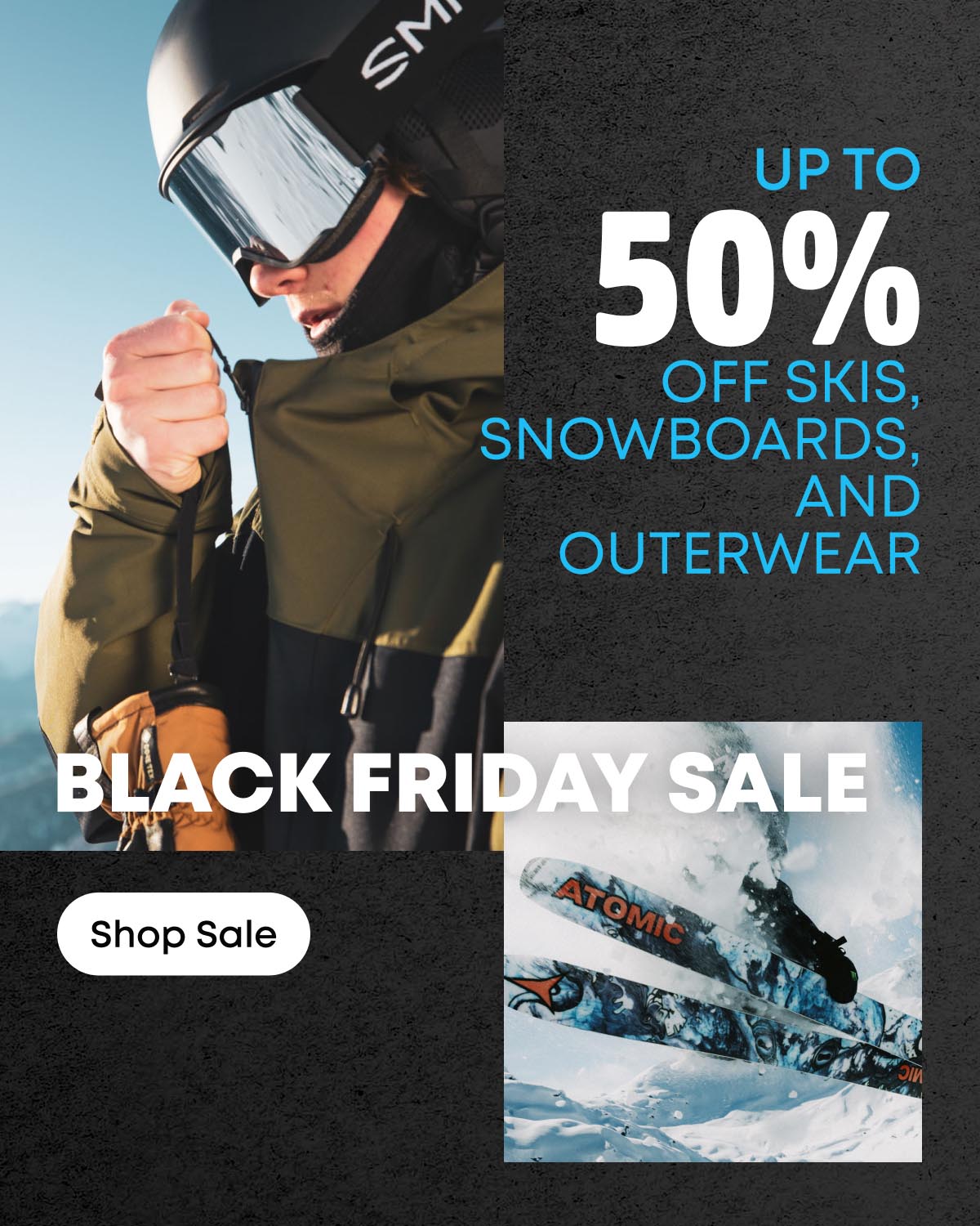 Up to 50% Off Skis, Snowboard, and Outerwear