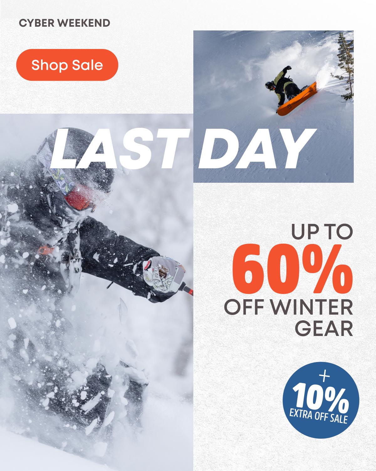 Cyber Weekend Shop Sale. Up to 50% Off Winter Gear + 10% off Extra Sale 