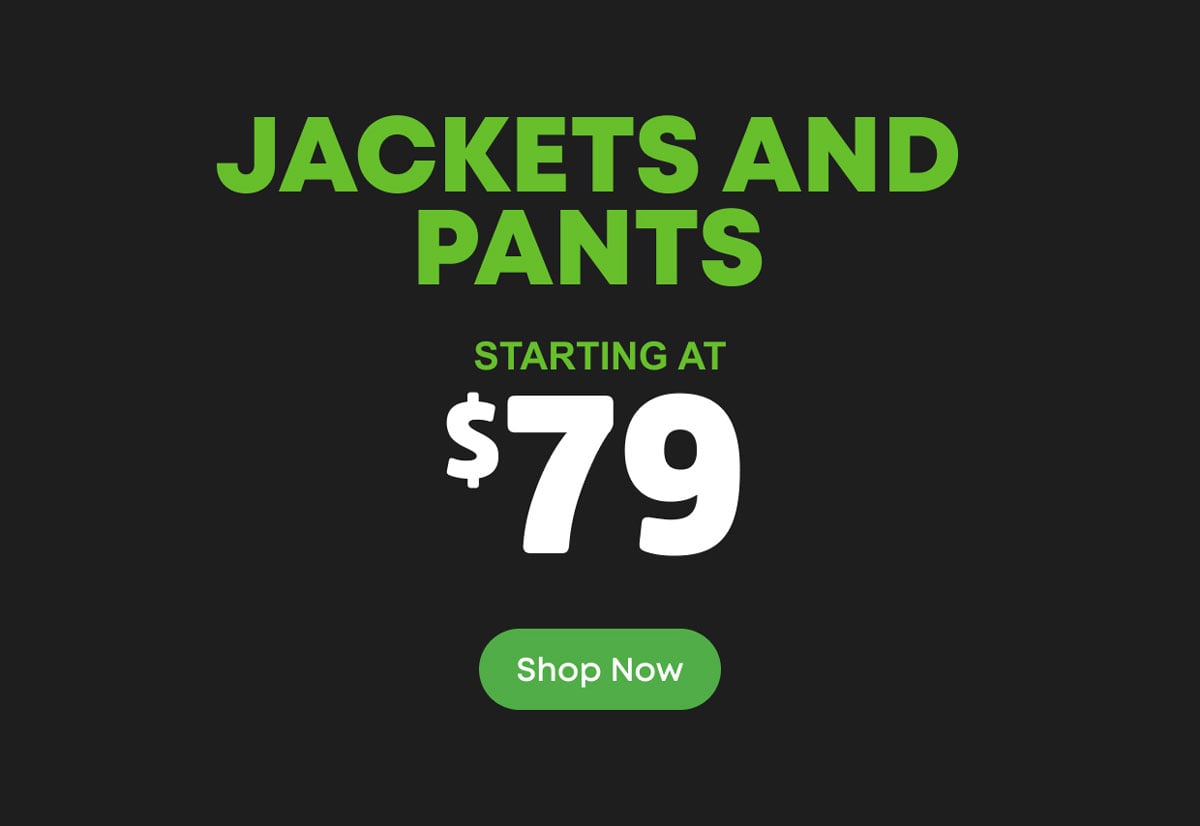 Jackets and Pants - Starting at 79