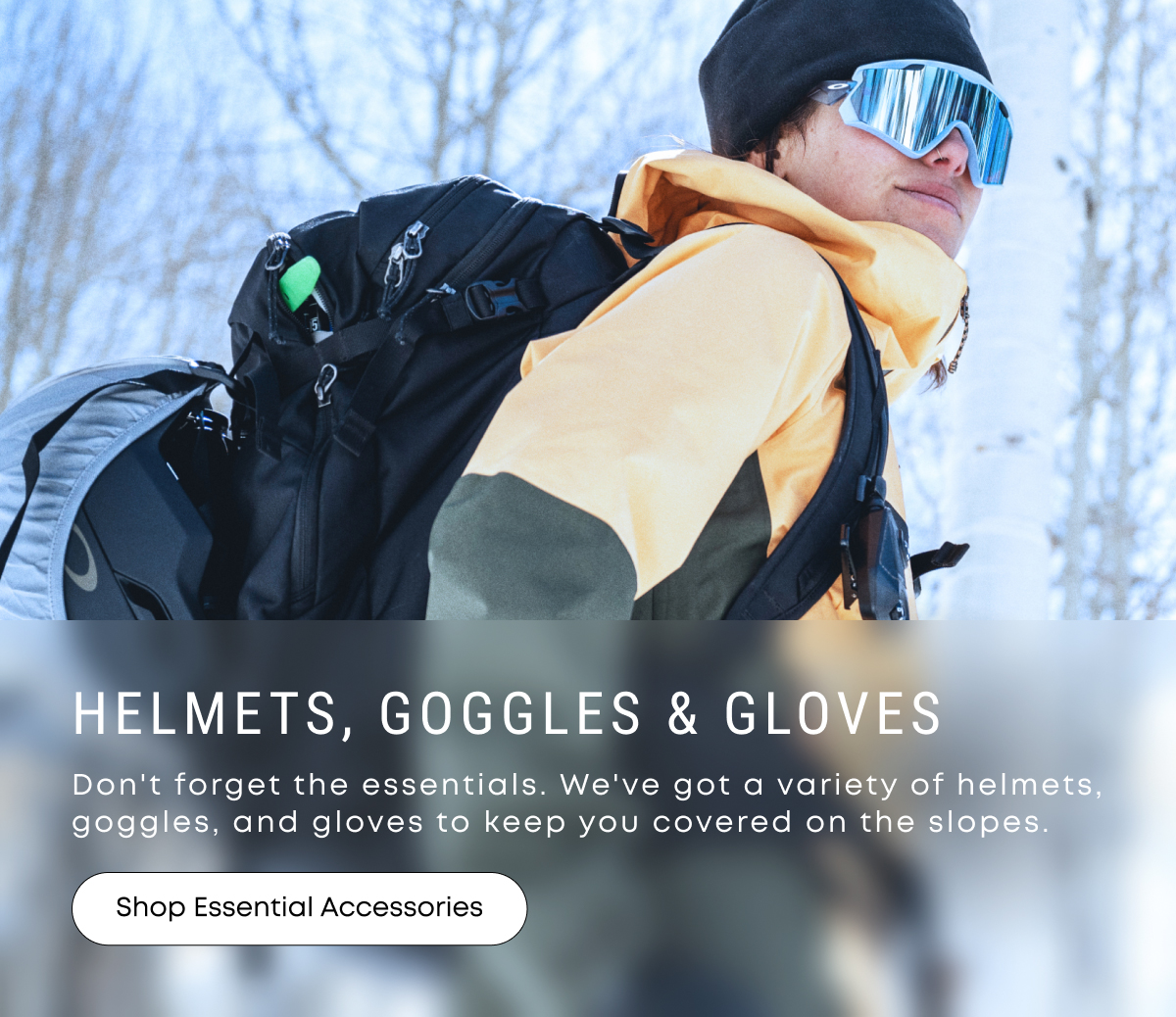 Helmets, Goggles & Gloves. Shop Essential Accessories