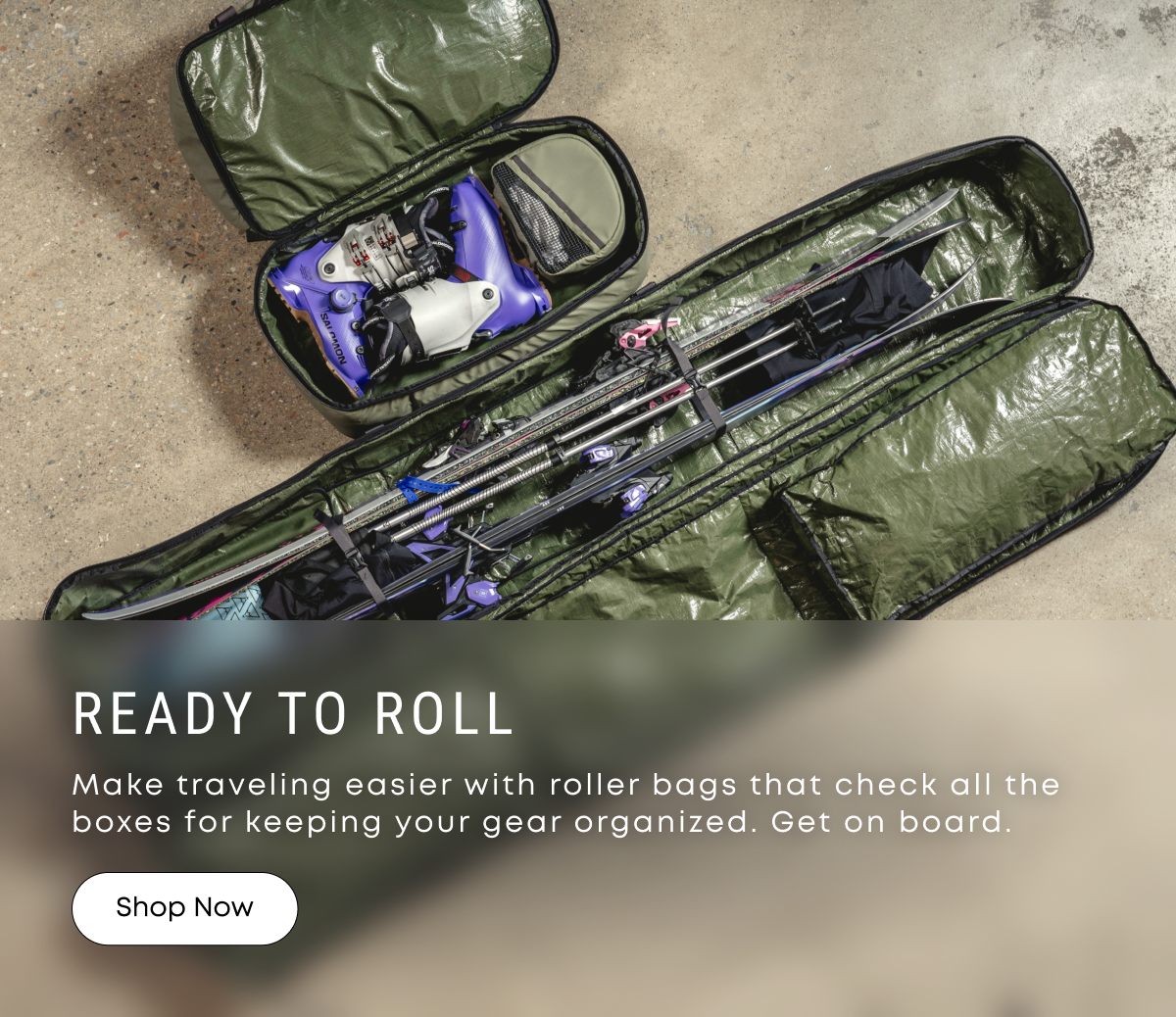 Ready to Roll - Travel with all of your gear.