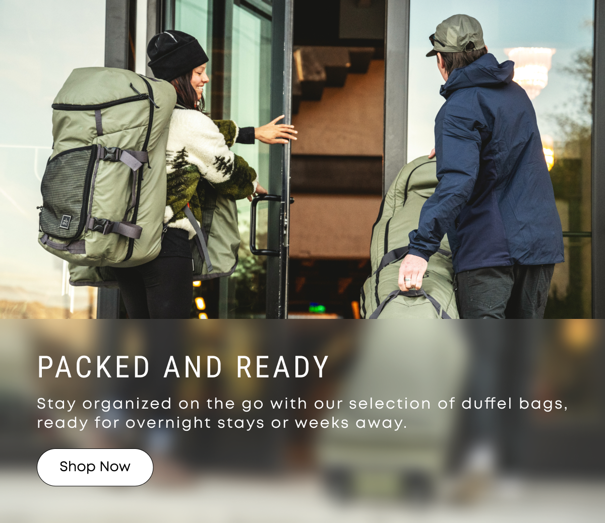 Packed and Ready - Shop our selection of duffel bags. Shop Now