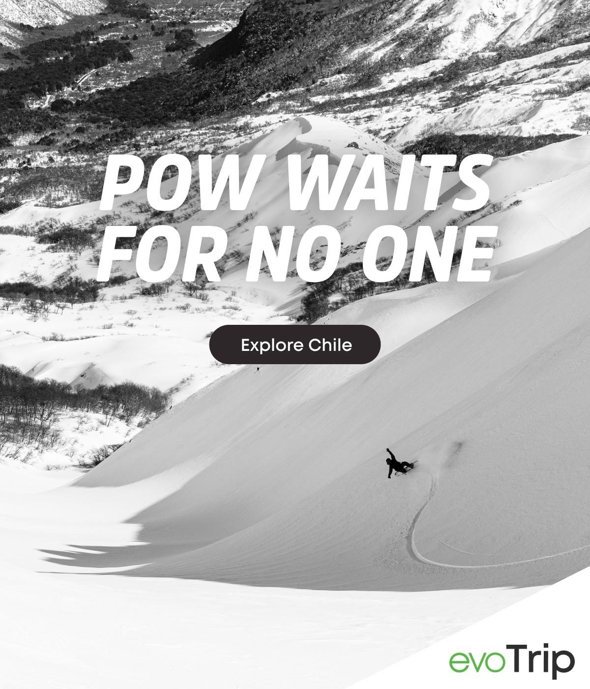 Pow Waits For No One. Explore Chile - evoTrip