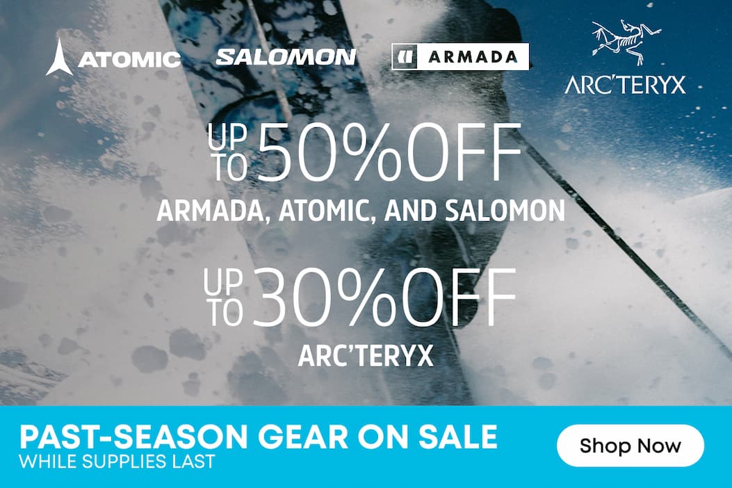 Save up to 50% Off Armada, Atomic, and Salomon and up to 30% Off Arc'teryx