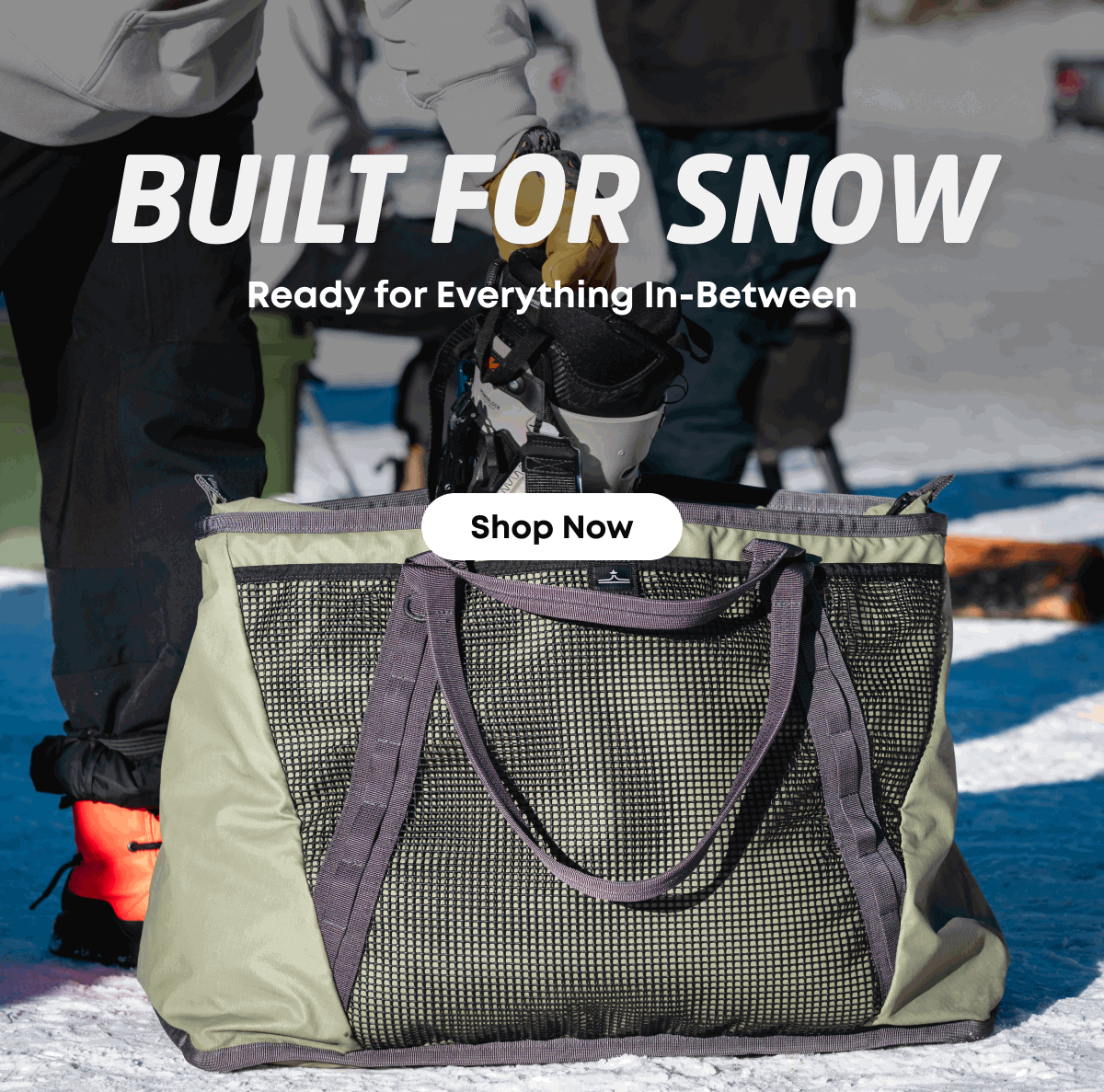 Built for Snow. Ready for everything in-between.