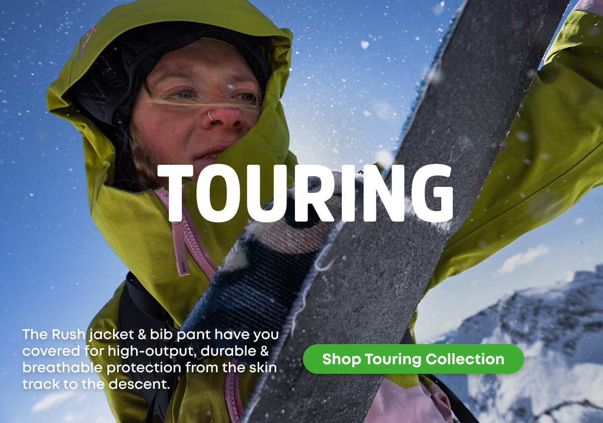 Touring - the rush jacket & bib pant have you covered for high-output, durable & breathable protection from the skin track to the descent.