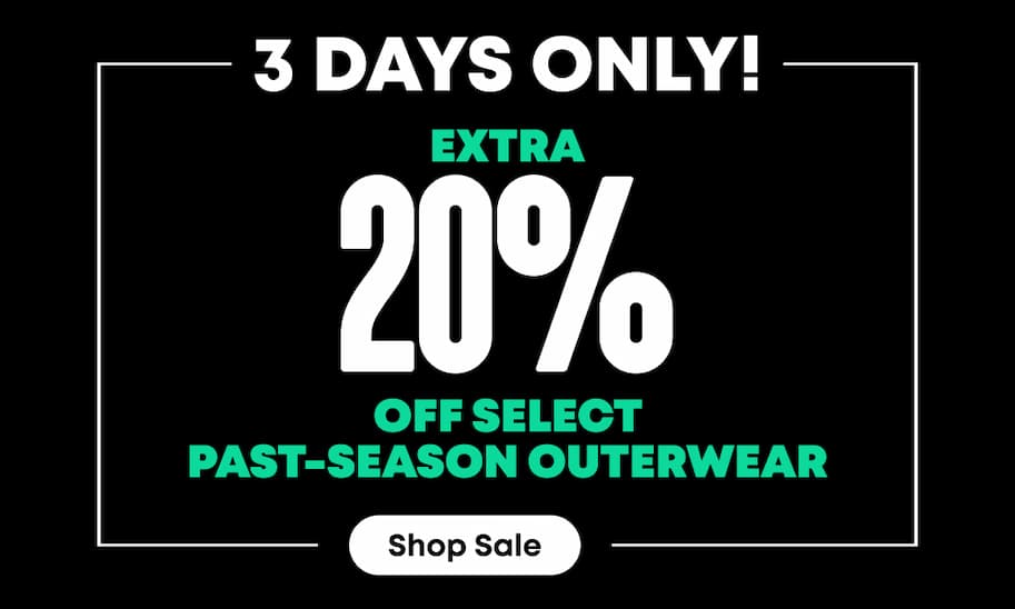 3 Days ONLY! Extra 20% Off Select Past-Season Outerwear.