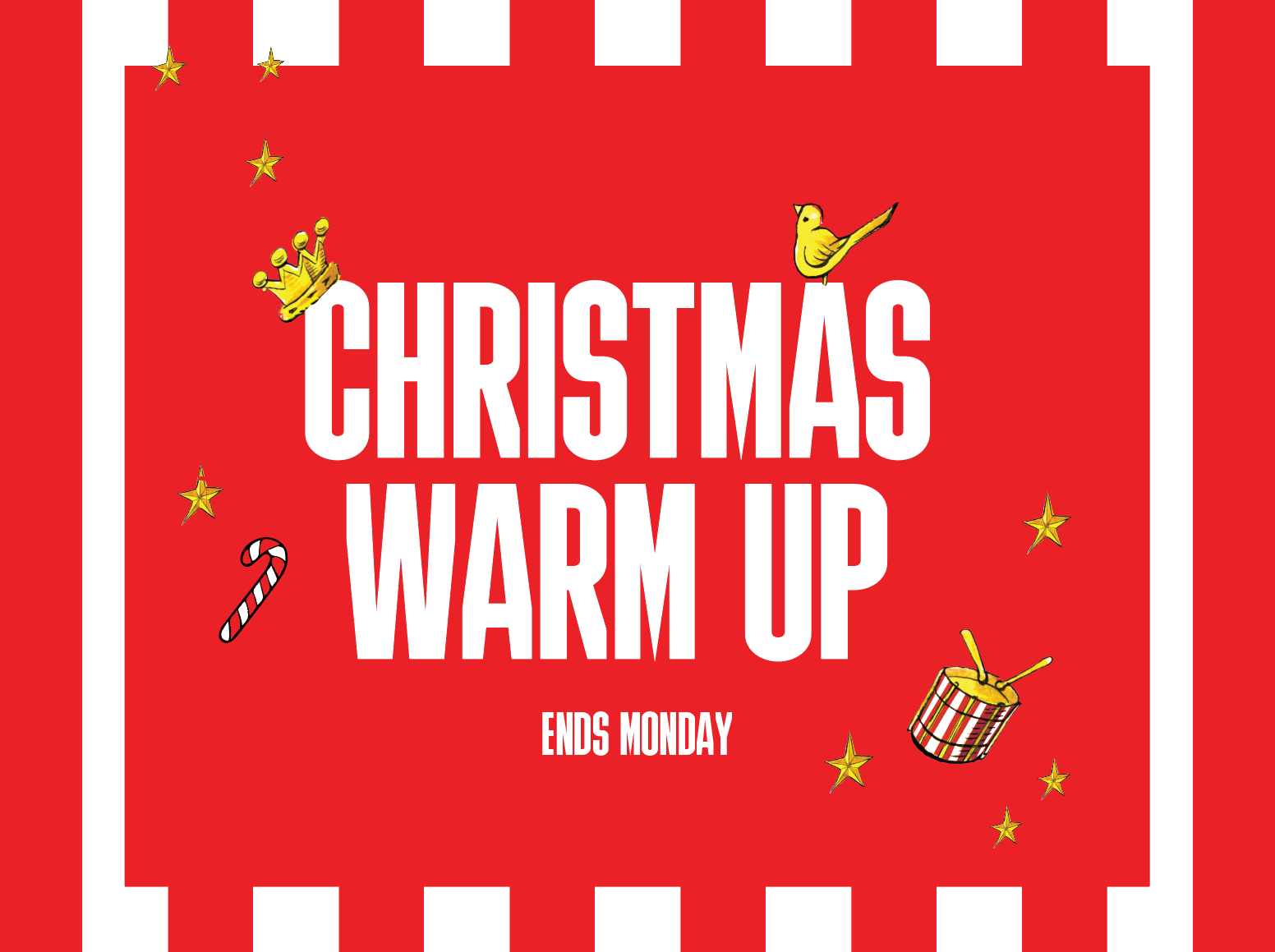 Christmas Warm Up ends Monday, Up to 30% off fashion and furniture and 20% off beauty