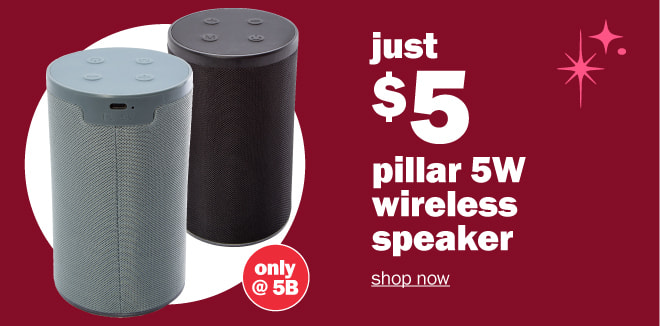 just $5: pillar 5W wireless speaker