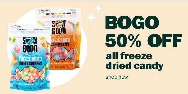 BOGO 50% Off all freeze dried candy