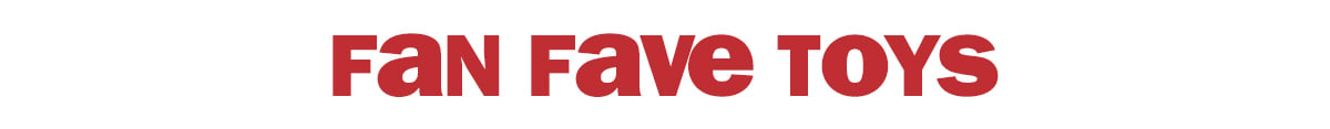 fan fave toys