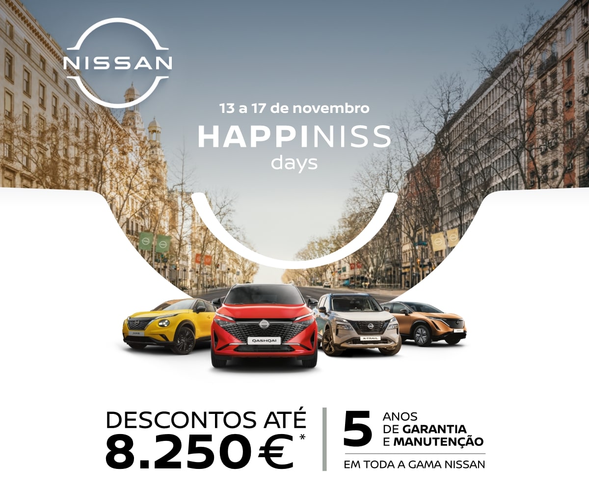 NISSAN | 13 a 17 de novembro HAPPINISS days | DESCONTOS ATÉ 8.250€* | 5 ANOS DE GARANTIA E MANUTENÇÃO EM TODA A GAMA NISSAN | IMAGEM DOS VÁRIOS MODELOS NISSAN NA CIDADE