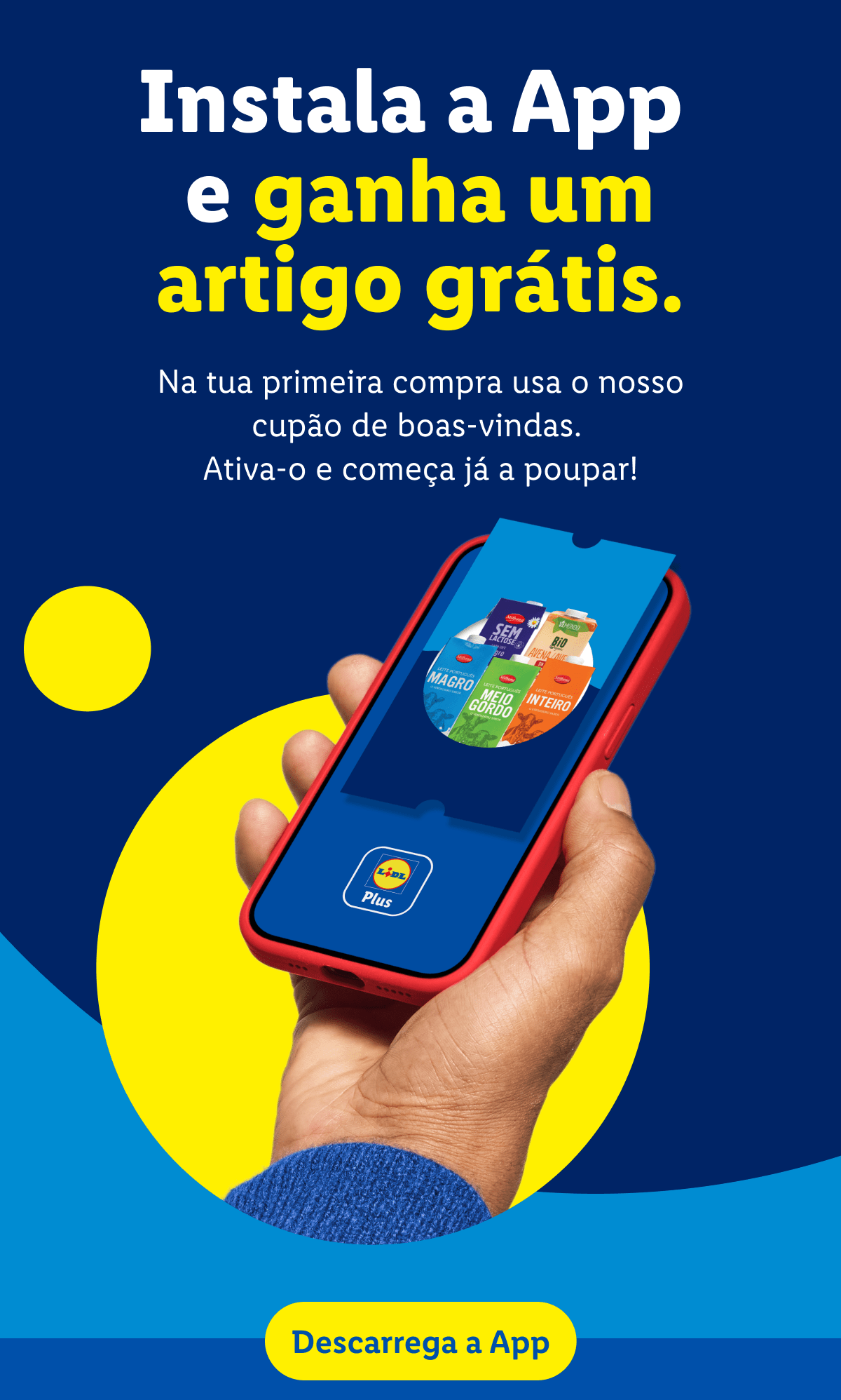 Instala a App e ganha um artigo grátis. Na tua primeria compra usa o nosso cupão de boas-vindas. Ativa-o e começa já a poupar!