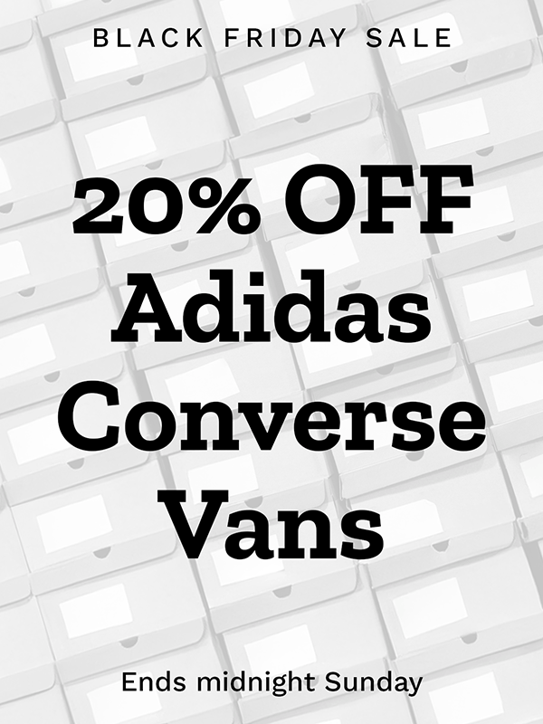 Black Friday Sale – 20% OFF Adidas, Converse, Vans – Ends midnight Sunday
