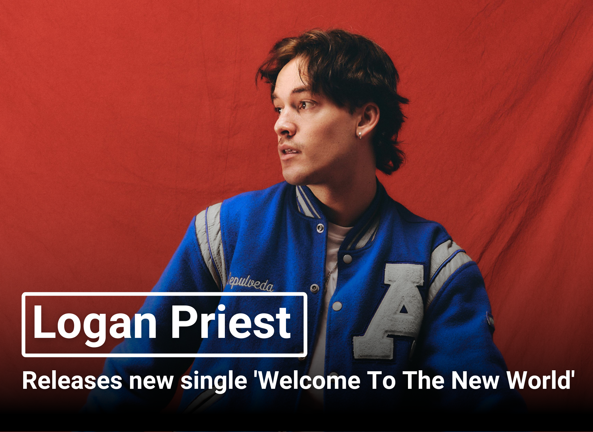 Logan Priest | Releases New Single 'Welcome To The New World' 