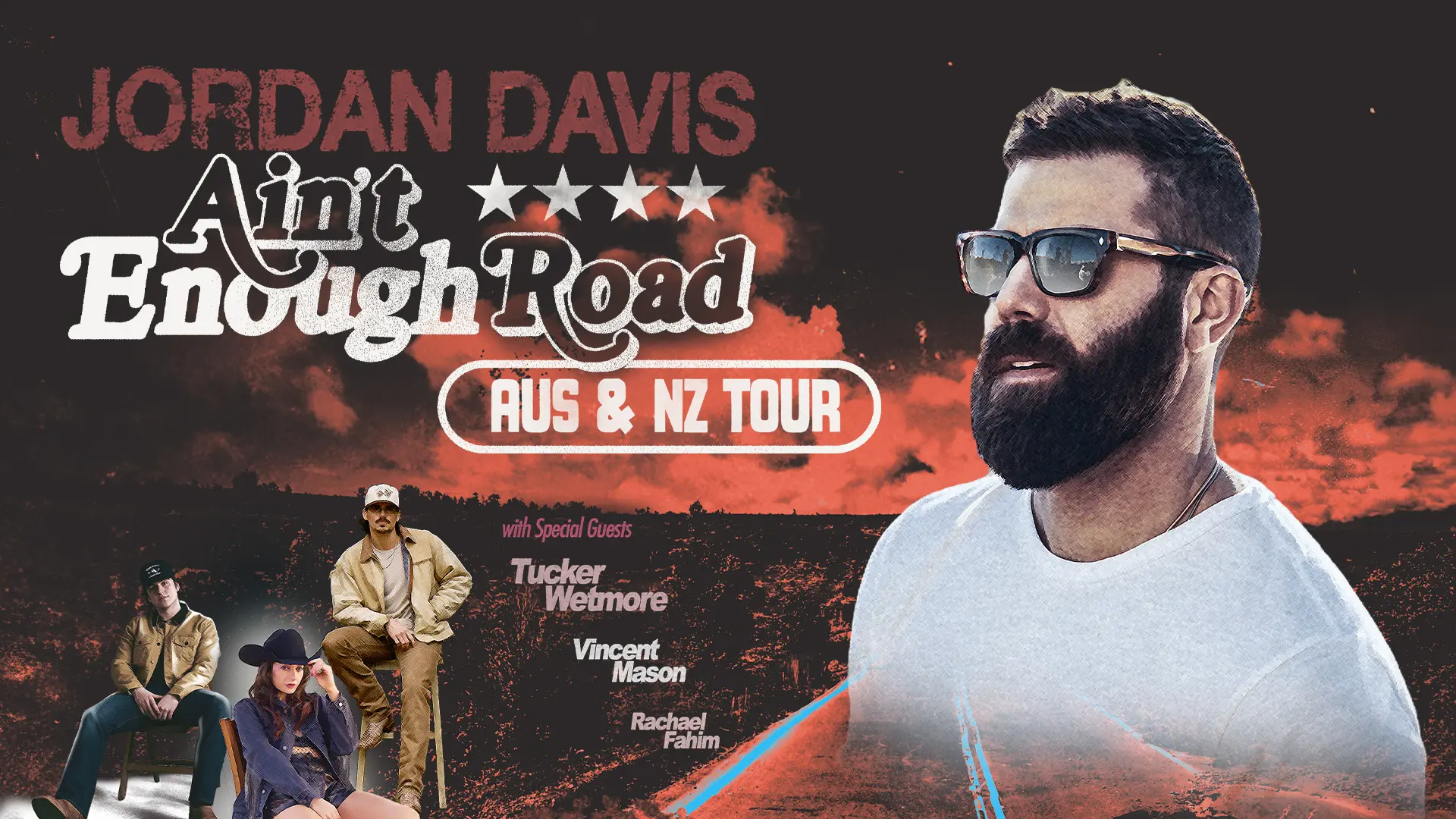 JORDAN DAVIS Ain't Enough Road AUS & NZ TOUR with Special Guests Tucker Wetmore | Vincent Mason | Rachael Fahim
