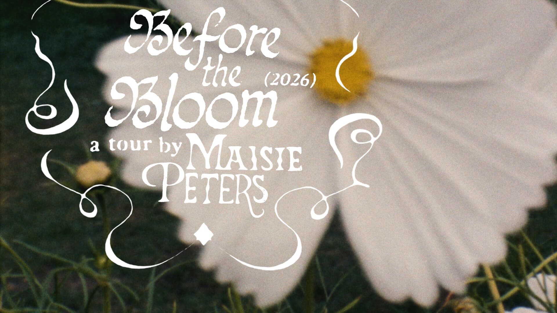 Before the Bloom (2026) a tour by MAISIE PETERS