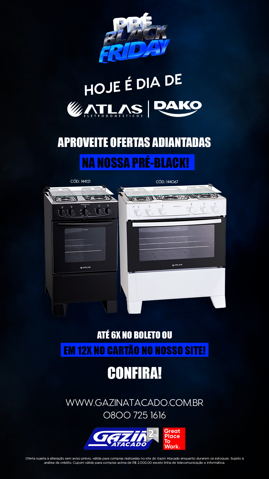 É show de preço baixo para você! Não deixe de aproveitar nossa pré-black e levar os melhores produtos Atlas e Dako.