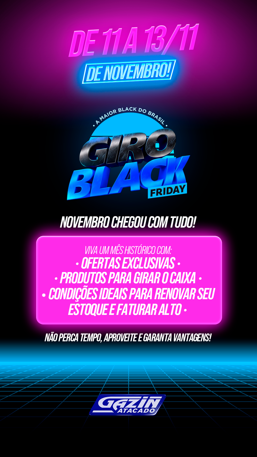 Giro de Vendas Black Friday De 11 a 13/11 Novembro chegou com tudo! Viva um mês histórico com: ✅Ofertas exclusivas  ✅Produtos para girar o caixa ✅Condições ideais para renovar seu estoque e faturar alto Não perca tempo, aproveite e garanta vantagens! 