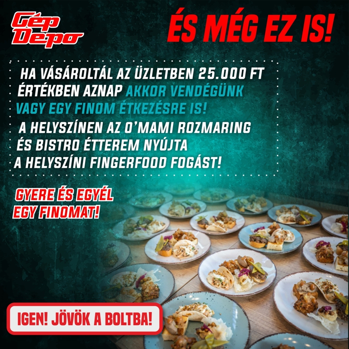 GépDepo promóció: 25 000 Ft feletti vásárlás esetén ingyenes fingerfood az O'Mami Rozmaring Bisztrótól, sok tányér finomság