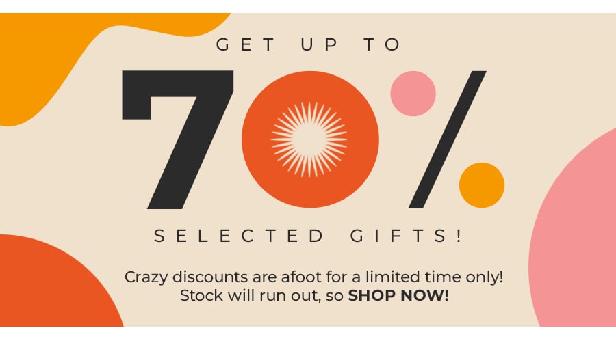 Get up to 70% off selected gifts