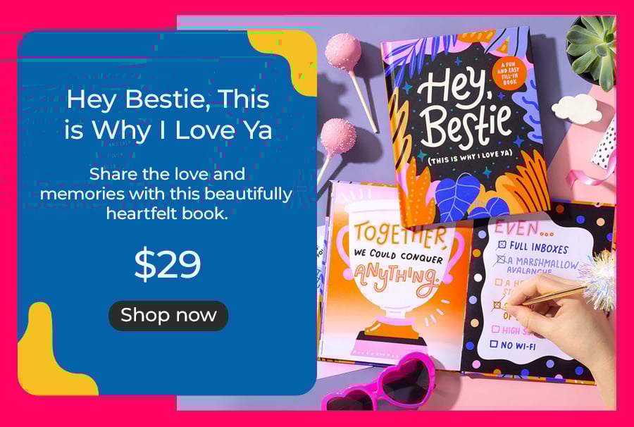 Hey Bestie, This is Why I Love Ya