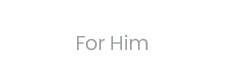 For Him