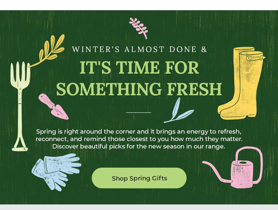 Winter's Almost Done & It's Time for Something Fresh