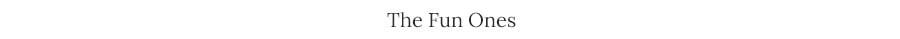 The Fun Ones