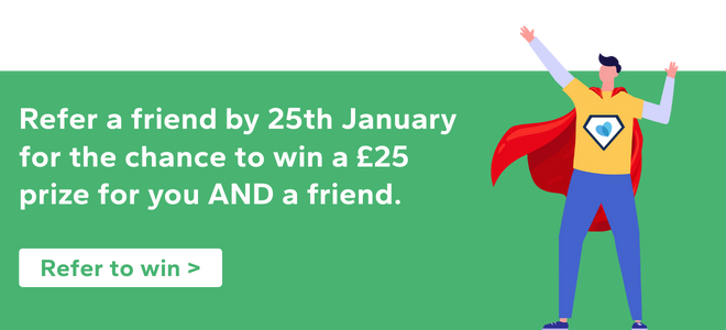 Refer a friend by 25th January for the chance to win a £25 prize for you AND a friend